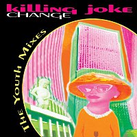 Killing Joke – Change: The Youth Mixes