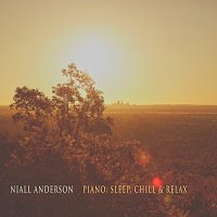 Niall Anderson – Piano: Sleep, Chill & Relax