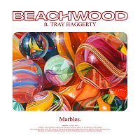 Beachwood – Marbles (feat. Tray Haggerty)