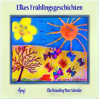 Elke Braunling & Marc Schroder – Elkes Fruhlingsgeschichten - Geschichten, Marchen und Melodien zum Fruhling