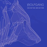 Wolf Gang – Now and Then, Here and There MP3