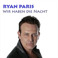 Ryan Paris – Wir haben die Nacht (Robin Masters Remix)