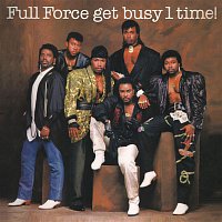 Full Force – Full Force Get Busy 1 Time! (Bonus Track Version)