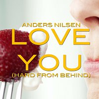 Anders Nilsen – Love You (Hard From Behind)