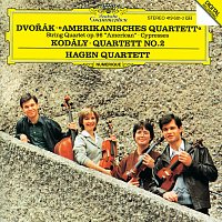 Hagen Quartett – Dvorák: String Quartet No.12 "American"; Cypresses / Kodály: String Quartet No.2