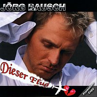 Jorg Bausch – Dieser Flug