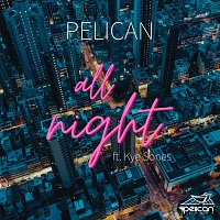 Pelican, Kye Sones – All Night