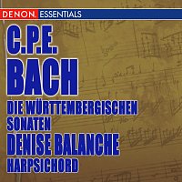 Denise Balanche – Carl Philip Bach: Die Wurttembergischen Sonaten