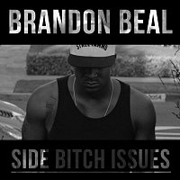 Brandon Beal – Side Bitch Issues
