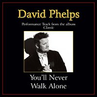 David Phelps – You'll Never Walk Alone [Performance Tracks]