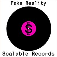 Scalable – Fake Reality
