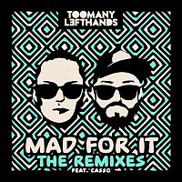 TooManyLeftHands, Casso – Mad For It (Remixes)