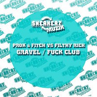 Prok & Fitch vs. Filthy Rich – Gravel / Fuck Club