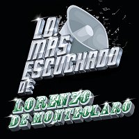 Lorenzo De Monteclaro – Lo Más Escuchado De