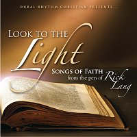 Přední strana obalu CD Look To The Light: Songs Of Faith From The Pen Of Rick Lang