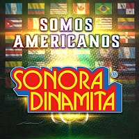 La Sonora Dinamita – Somos Americanos