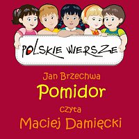 Maciej Damiecki – Polskie Wiersze / Jan Brzechwa - Pomidor