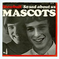 Mascots – Stewball / So Sad About Us