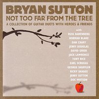 Bryan Sutton – Not Too Far From The Tree