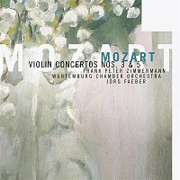 Frank Peter Zimmermann, Wurttembergisches Kammerorchester Heilbronn & Jorg Faerber – Mozart - Violin Concertos Nos. 3 & 5