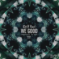 Dej Loaf – We Good