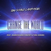 THE STAND CAMPAIGN – Change the World (feat. Joann Rosario Condrey & Yung Honore)