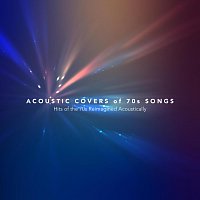 Různí interpreti – Acoustic Covers of 70s Songs: Hits of the 70s Reimagined Acoustically