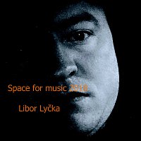 Libor Lyčka – Space for music 2018