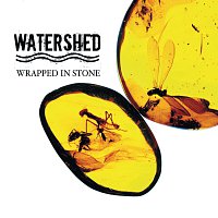 Watershed – Wrapped In Stone