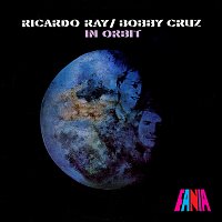 Bobby Cruz, Ricardo "Richie" Ray – In Orbit