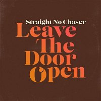 Straight No Chaser – Leave the Door Open