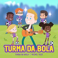 Turma da Bola, Michel Teló – Nós Somos A Turma da Bola