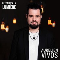 Aurélien Vivos – De l'ombre a la lumiere