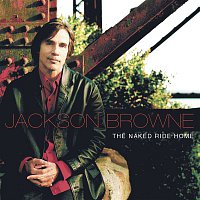 Jackson Browne – The Naked Ride Home