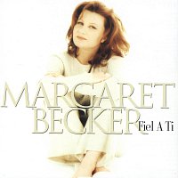 Margaret Becker – Fiel A Ti