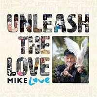 Mike Love – Unleash The Love FLAC