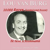 Lou Van Burg – 10.000 Rozen (Tienduizend Rozen)/De lieve schoonmama