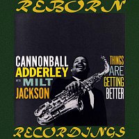Cannonball Adderley, Milt Jackon, Wynton Kelly – Things Are Getting Better (HD Remastered)