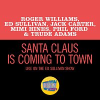 Roger Williams, Ed Sullivan, Jack Carter, Mimi Hines, Phil Ford, Trude Adams – Santa Claus Is Coming To Town [Live On The Ed Sullivan Show, December 18, 1960]