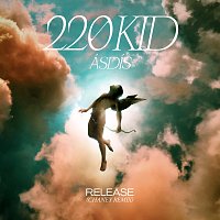 220 KID, ÁSDÍS, CHANEY – Release [CHANEY Remix]