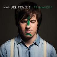 Nahuel Pennisi – Primavera