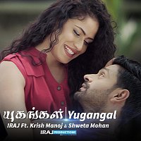 Iraj – Yugangal (feat. Krish Manoj & Shweta Mohan)
