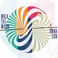 WALK THE MOON – Anna Sun