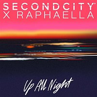 Secondcity x Raphaella – Up All Night