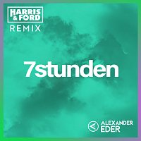 Alexander Eder – 7 Stunden [Harris & Ford Remix]