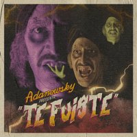 Adanowsky – Te Fuiste