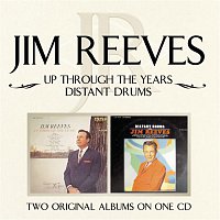 Jim Reeves – Up Through The Years/ Distant Drums