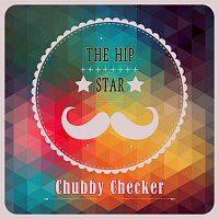 Chubby Checker – The Hip Star