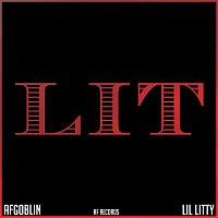 AFGoblin – LIT (feat. Lil Litty)
