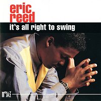 Eric Reed – It's All Right To Swing